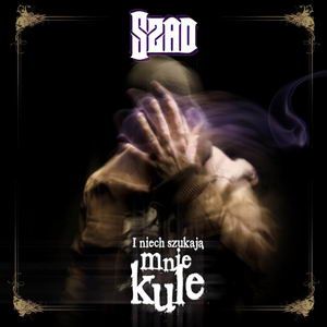 Szad__I_niech_szukaja_mnie_kule