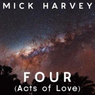 00mick_harveyfour_acts_of_love2013proof
