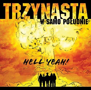 Trzynasta_w_Samo_Poludnie__Hell_Yeah